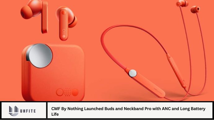 CMF By Nothing Launched Buds and Neckband Pro with ANC and Long Battery Life