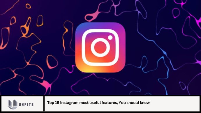 Top 15 Instagram most useful features