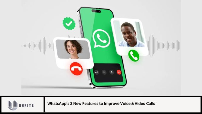 WhatsApps New Features to Improve Voice & Video Calls